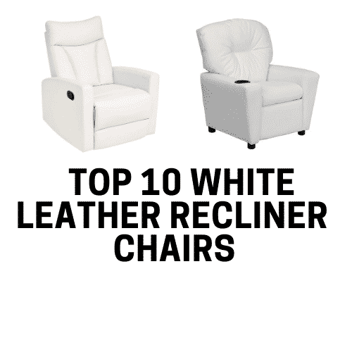 Top 10 White Leather Recliner Chairs 2024 Reviews Guide Recliners   8 Cheap Recliners Under 100 1 