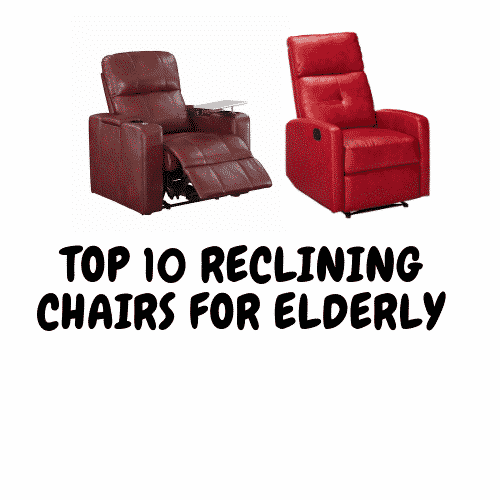 Top 10 Reclining Chairs For Elderly 2024 Reviews Guide Recliners   8 Cheap Recliners Under 100 