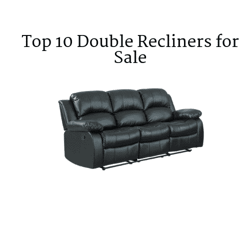 Top 10 Double Recliner Chairs in 2021