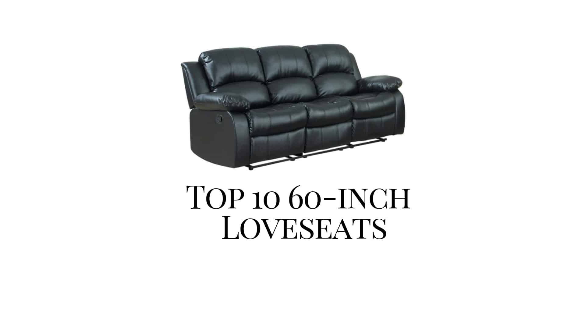 Top 10 60 Inch Loveseats 2019 Reviews Guide Recliners