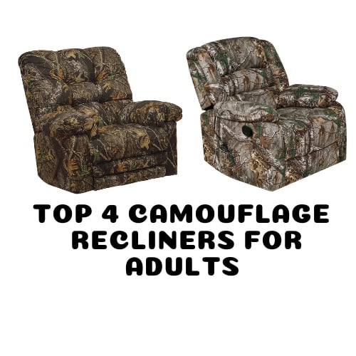 Top 4 Camouflage Recliners for Adults
